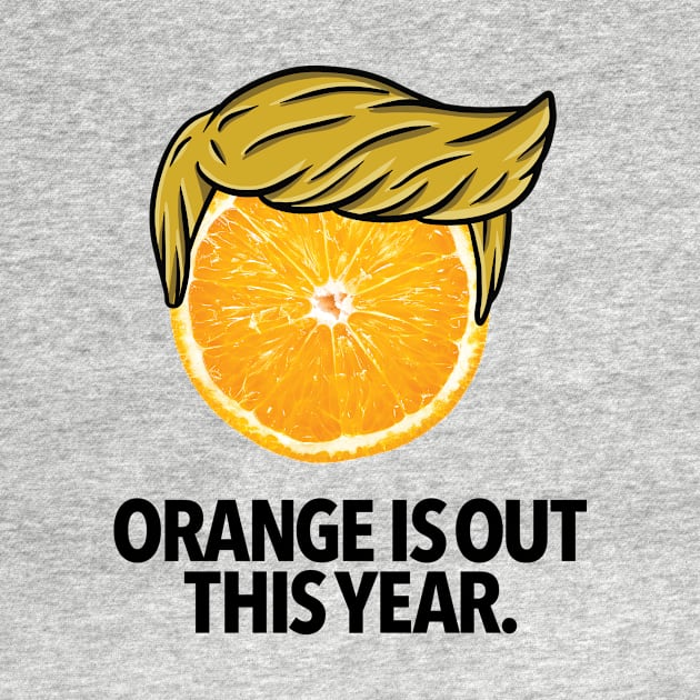 ORANGE IS OUT by Norb!